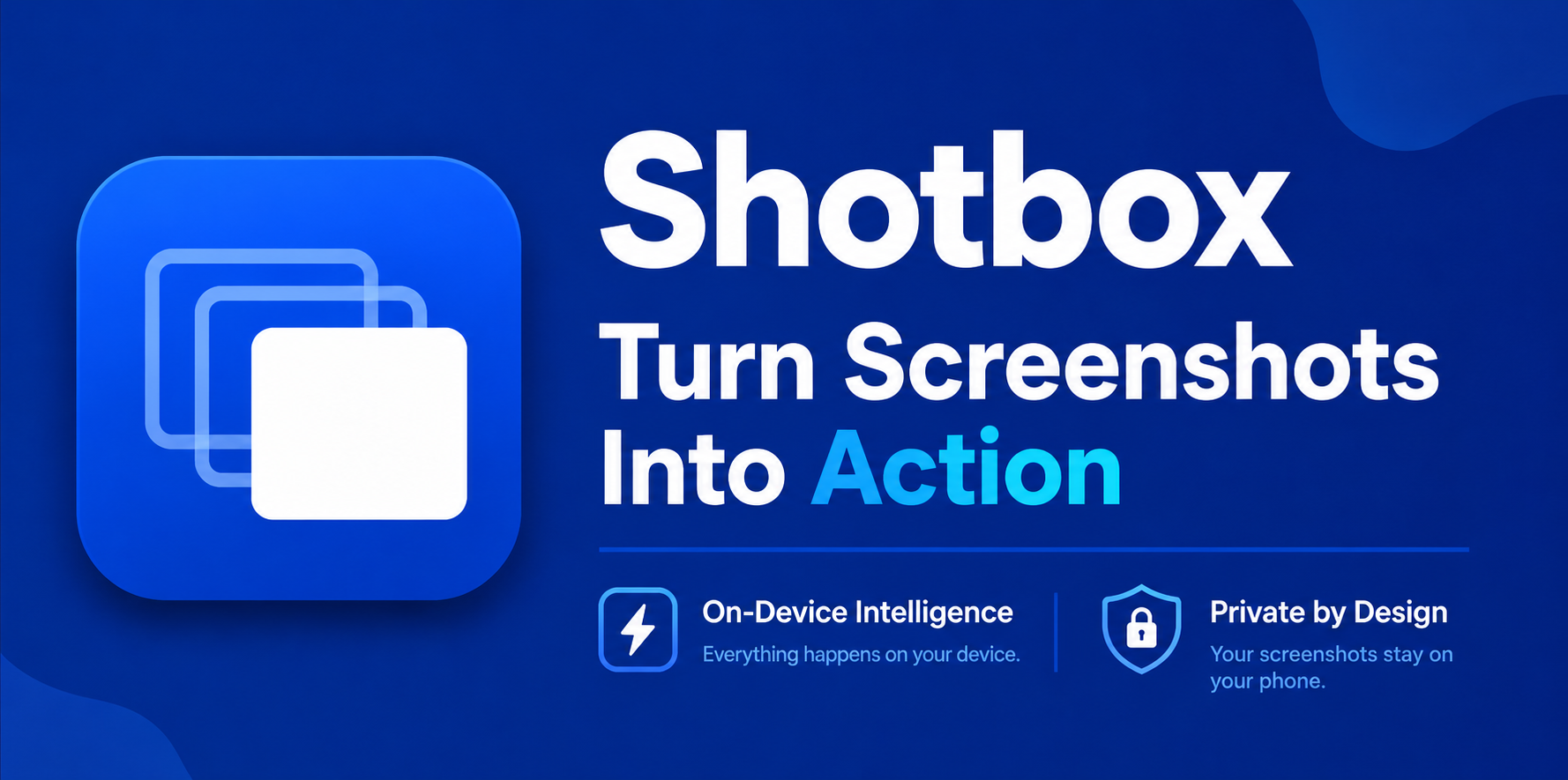 Shotbox — smart extraction, one-tap actions, private by design